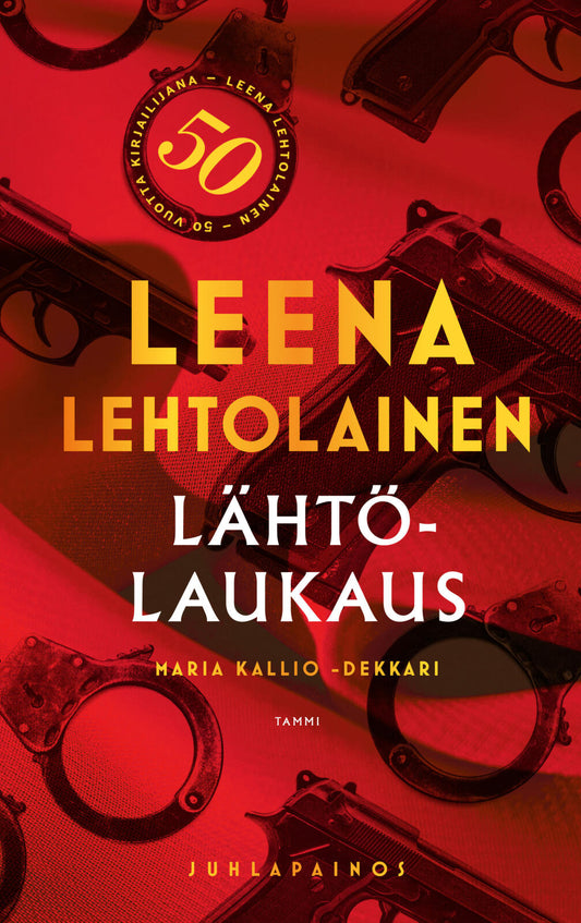 Etukansi. Leena Lehtolainen. Lähtölaukaus, juhlapainos.