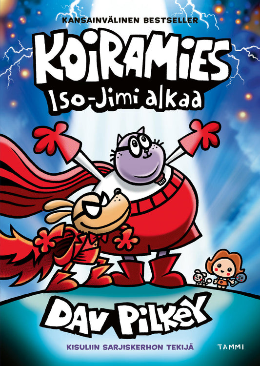 Etukansi. Dav Pilkey. Dav Pilkey. Koiramies Iso-Jimi alkaa.