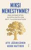 Miksi menestymme?