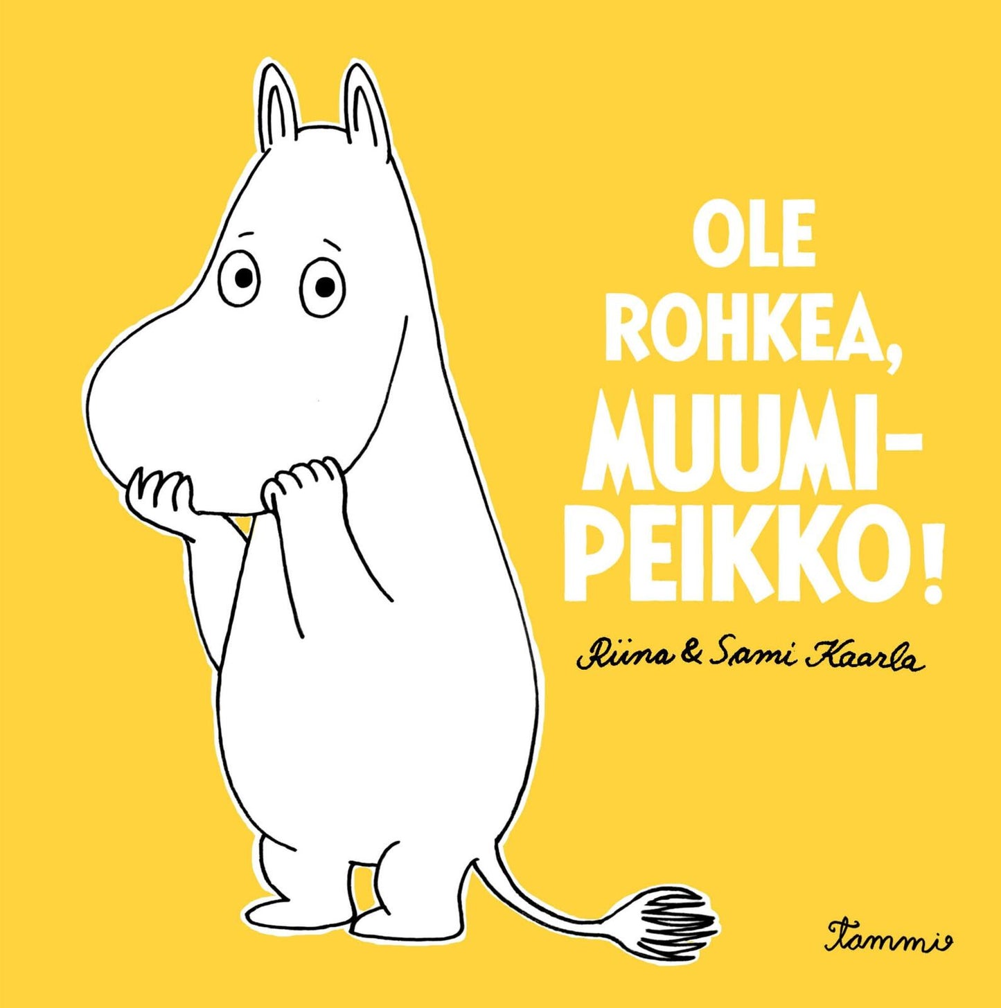 Ole rohkea, Muumipeikko!