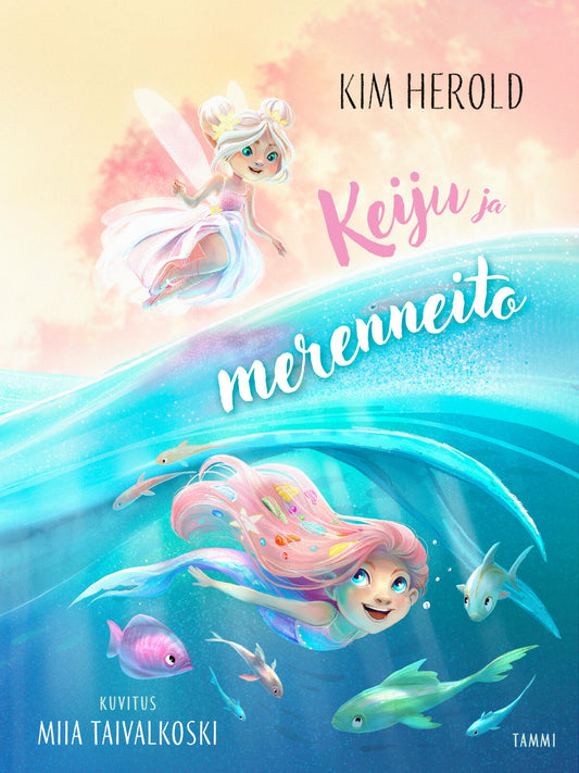 Etukansi. Kim Herold. Miia  Taivalkoski. Keiju ja merenneito.