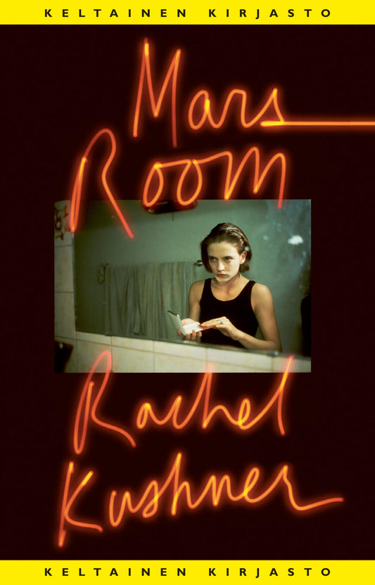 Etukansi. Rachel Kushner. Mars Room.