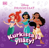 Disney. Prinsessat. Kurkista ja ylläty!