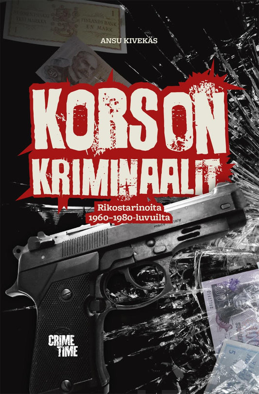 Etukansi. Ansu Kivekäs. Korson kriminaalit.