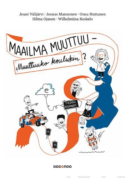 Etukansi. Jouni Välijärvi. Joonas Mannonen. Oona Huttunen. Hilma Ojanen. Wilhelmiina Koskelo. Linda Saukko-Rauta. Maailma muuttuu.