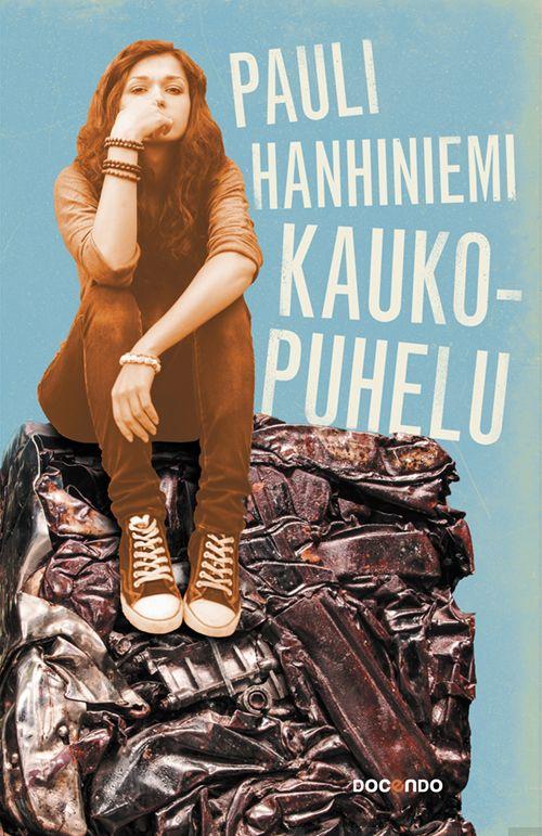 Etukansi. Pauli Hanhiniemi. Kaukopuhelu.