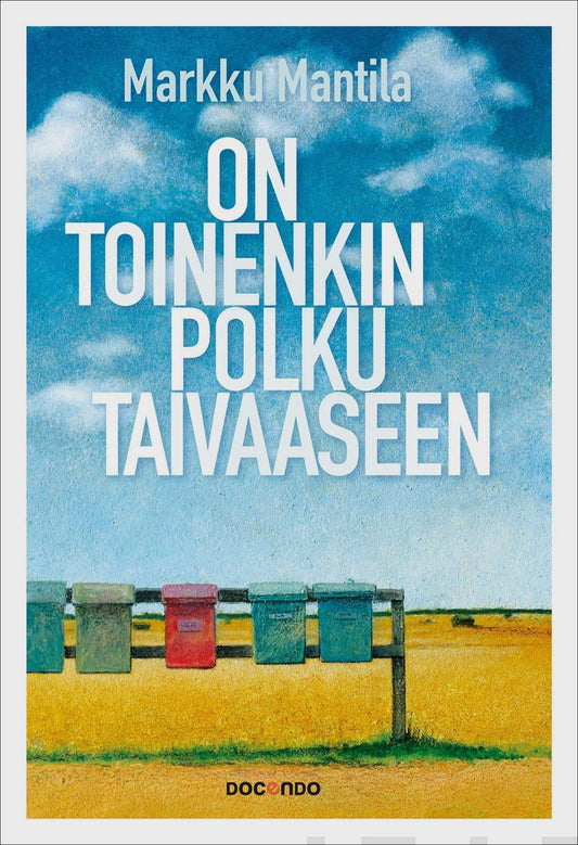Etukansi. Markku Mantila. On toinenkin polku taivaaseen.
