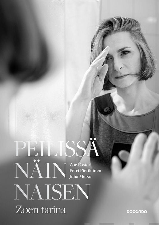 Etukansi. Zoe Foster. Petri Pietiläinen. Juha Metso. Peilissä näin naisen.