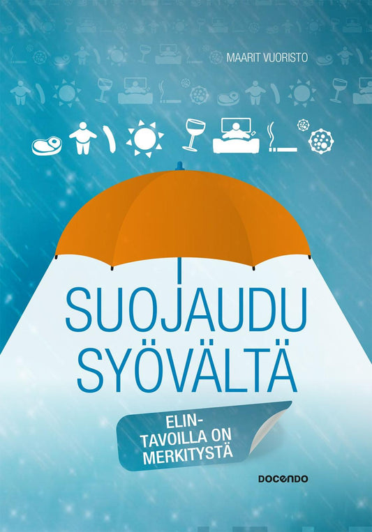 Etukansi. Maarit Vuoristo. Suojaudu syövältä.