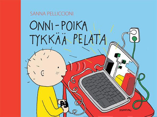 Etukansi. Sanna Pelliccioni. Onni-poika tykkää pelata.
