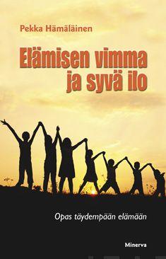 Etukansi. Pekka Hämäläinen. Elämisen vimma ja syvä ilo.