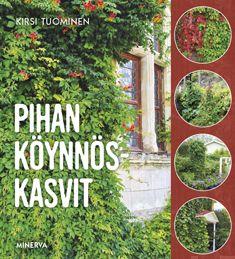 Etukansi. Kirsi Tuominen. Pihan köynnöskasvit.