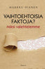 Vaihtoehtoisia faktoja?