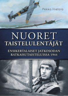 Etukansi. Pekka Hietala. Nuoret taistelulentäjät.