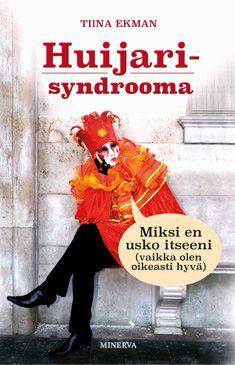 Etukansi. Tiina Ekman. Huijarisyndrooma.