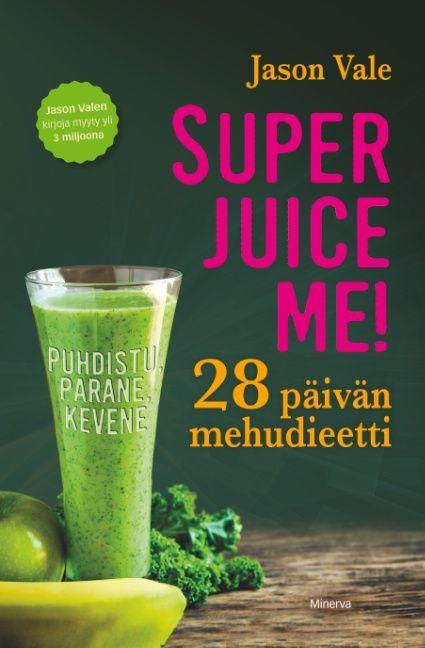 Etukansi. Jason Vale. Superjuice Me!.