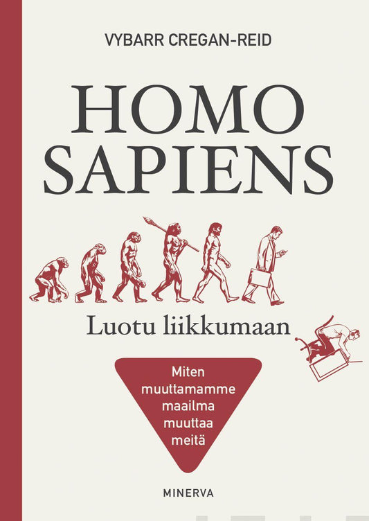 Etukansi. Vybarr Cregan-Reid. Homo Sapiens - Luotu liikkumaan.