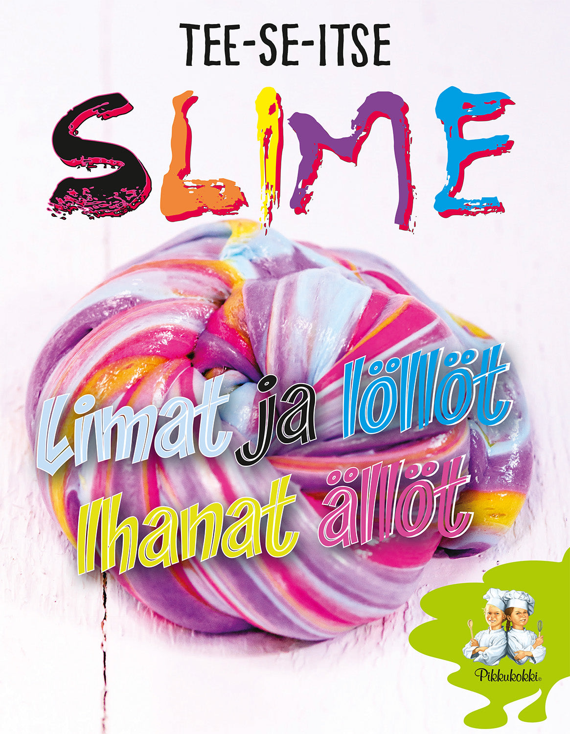 Slime - Limat ja löllöt ihanat ällöt