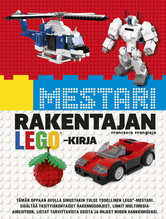 Etukansi. Francesco Frangioja. Mestarirakentajan Lego-kirja.