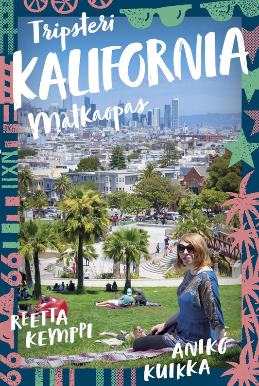 Etukansi. Reetta Kemppi. Anikó Kuikka. Kalifornia.