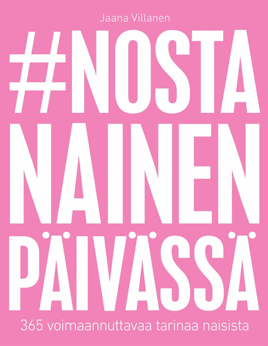 Etukansi. Jaana Villanen. Päivi Vesala. #nostanainenpäivässä.