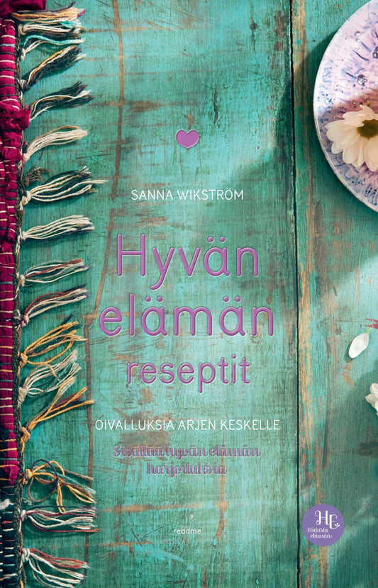 Etukansi. Sanna Wikström. Hyvän elämän reseptit.