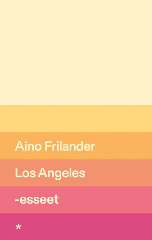 Etukansi. Aino Frilander. Los Angeles -esseet.
