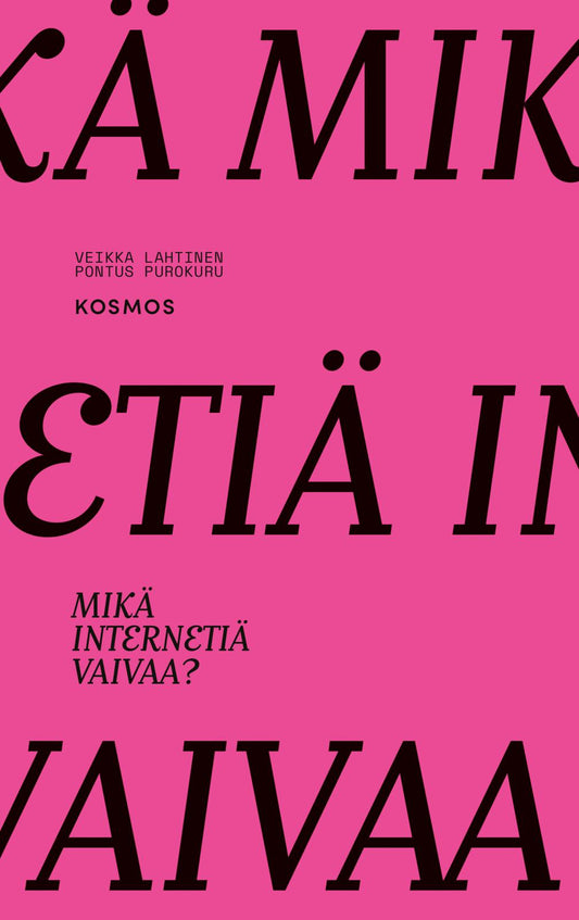 Etukansi. Pontus Purokuru. Veikka Lahtinen. Mikä internetiä vaivaa?.