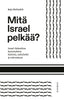 Mitä Israel pelkää?