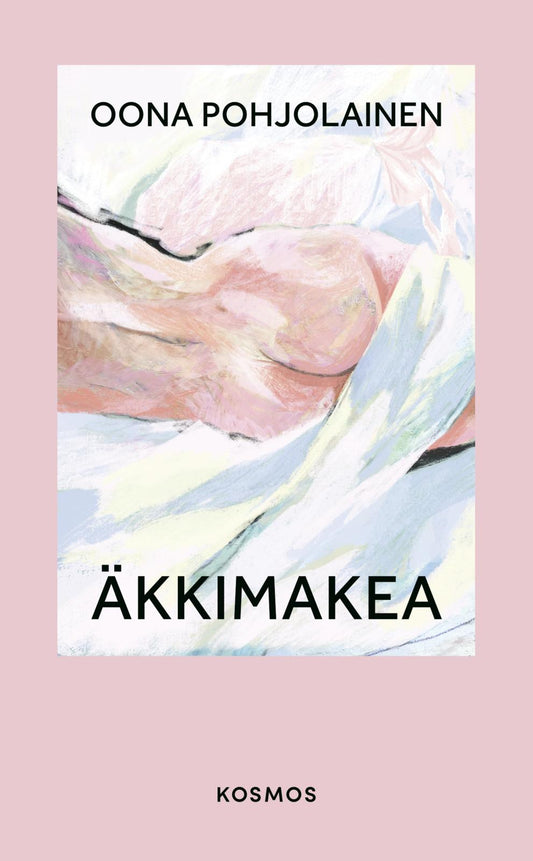 Etukansi. Oona Pohjolainen. Äkkimakea.