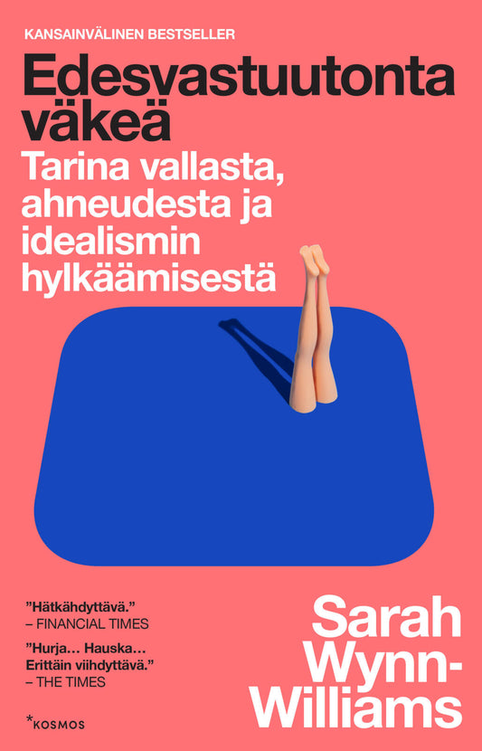Etukansi. Sarah Wynn-Williams. Edesvastuutonta väkeä.