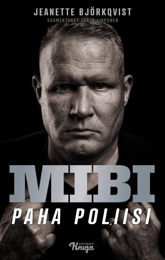 Etukansi. Jeanette Björkqvist. Mibi – Paha poliisi.