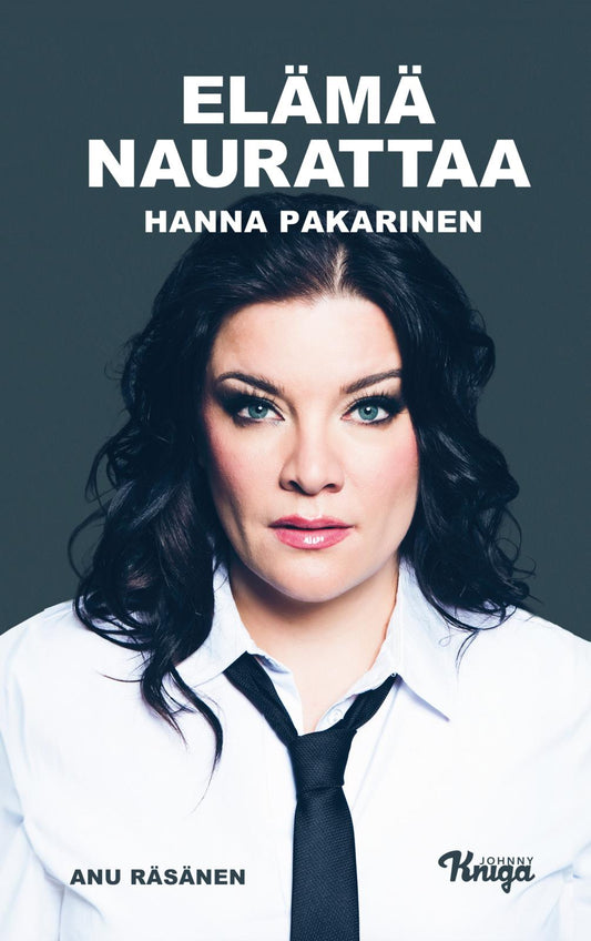 Etukansi. Anu Räsänen. Hanna Pakarinen. Hanna Pakarinen – Elämä naurattaa.