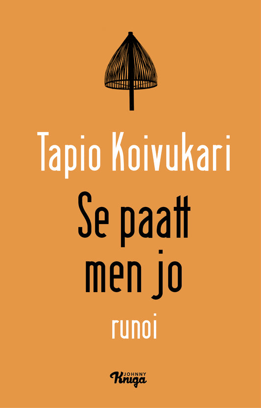 Etukansi. Tapio Koivukari. Se paatt men jo.