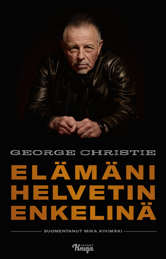 Etukansi. George Christie. Elämäni Helvetin enkelinä.