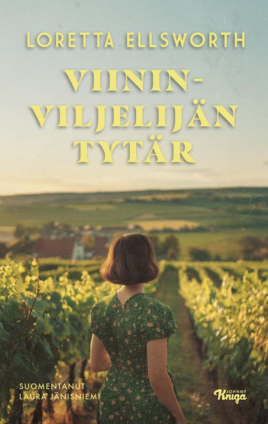 Etukansi. Loretta Ellsworth. Viininviljelijän tytär.