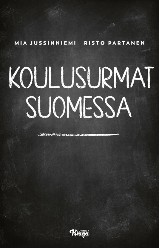 Etukansi. Mia Jussinniemi. Risto Partanen. Koulusurmat Suomessa.