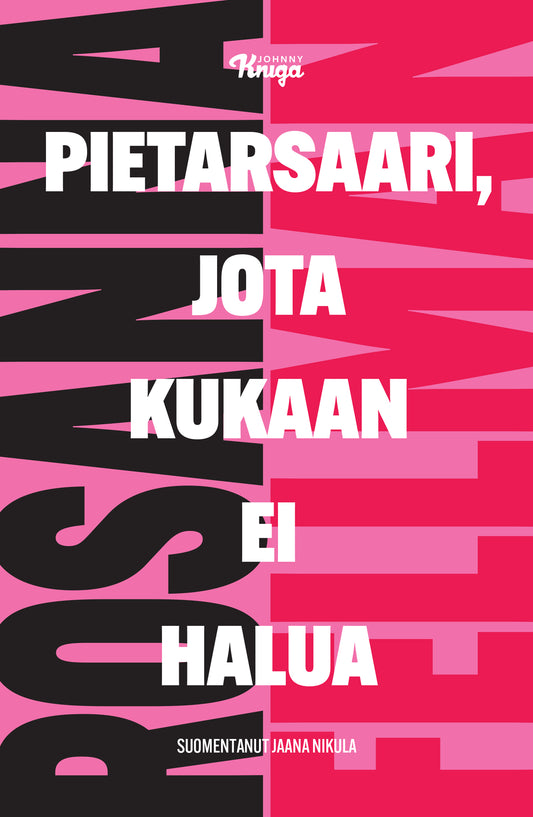 Etukansi. Rosanna Fellman. Pietarsaari, jota kukaan ei halua.