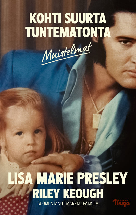 Etukansi. Lisa Marie Presley. Riley Keough. Kohti suurta tuntematonta – Muistelmat.