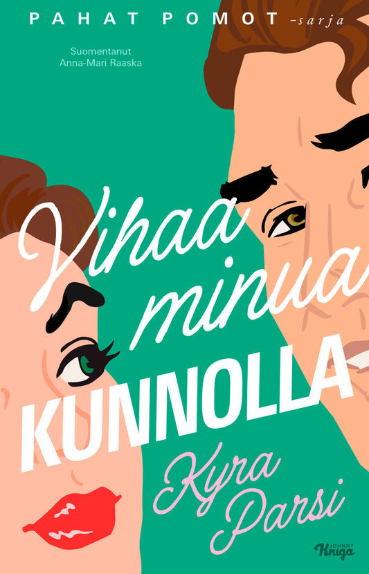 Etukansi. Kyra Parsi. Vihaa minua kunnolla.