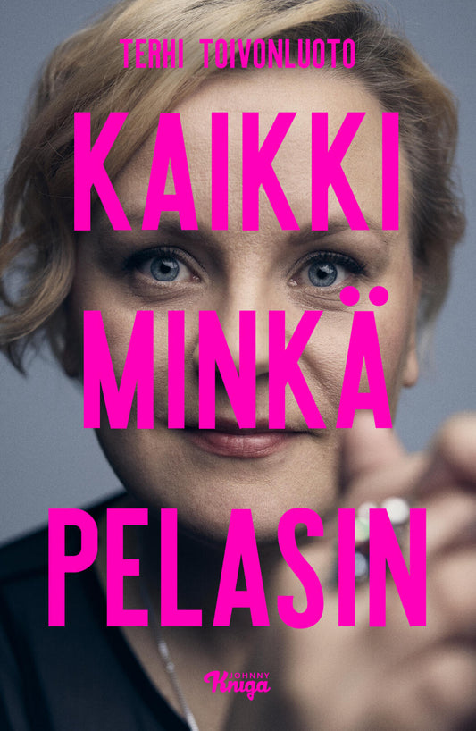 Etukansi. Terhi Toivonluoto. Janne Huuskonen. Kaikki minkä pelasin.