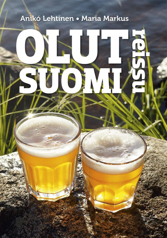 Etukansi. Anikó Lehtinen. Maria Markus. Olutreissu Suomi.