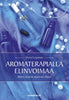 Aromaterapialla elinvoimaa