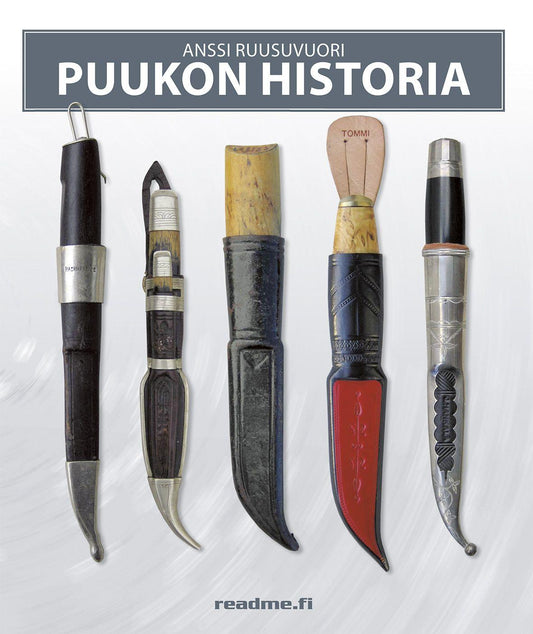 Etukansi. Anssi Ruusuvuori. Puukon historia.