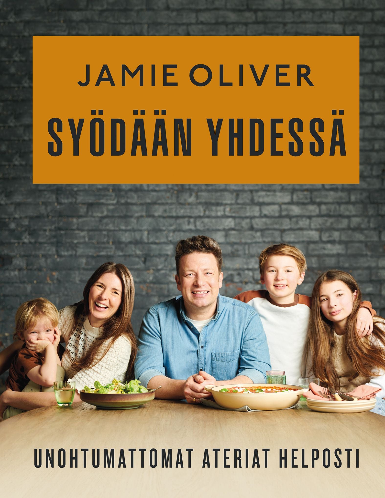 Jamie Oliver - Syödään yhdessä - Unohtumattomat ateriat helposti