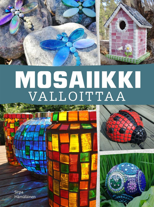 Etukansi. Sirpa Hämäläinen. Mosaiikki valloittaa.