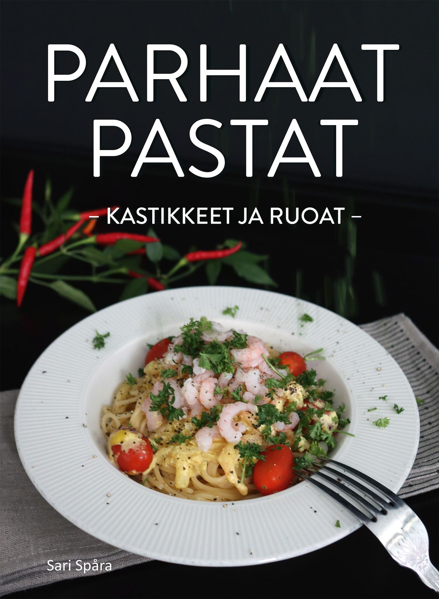 Parhaat pastat - Kastikkeet ja ruoat