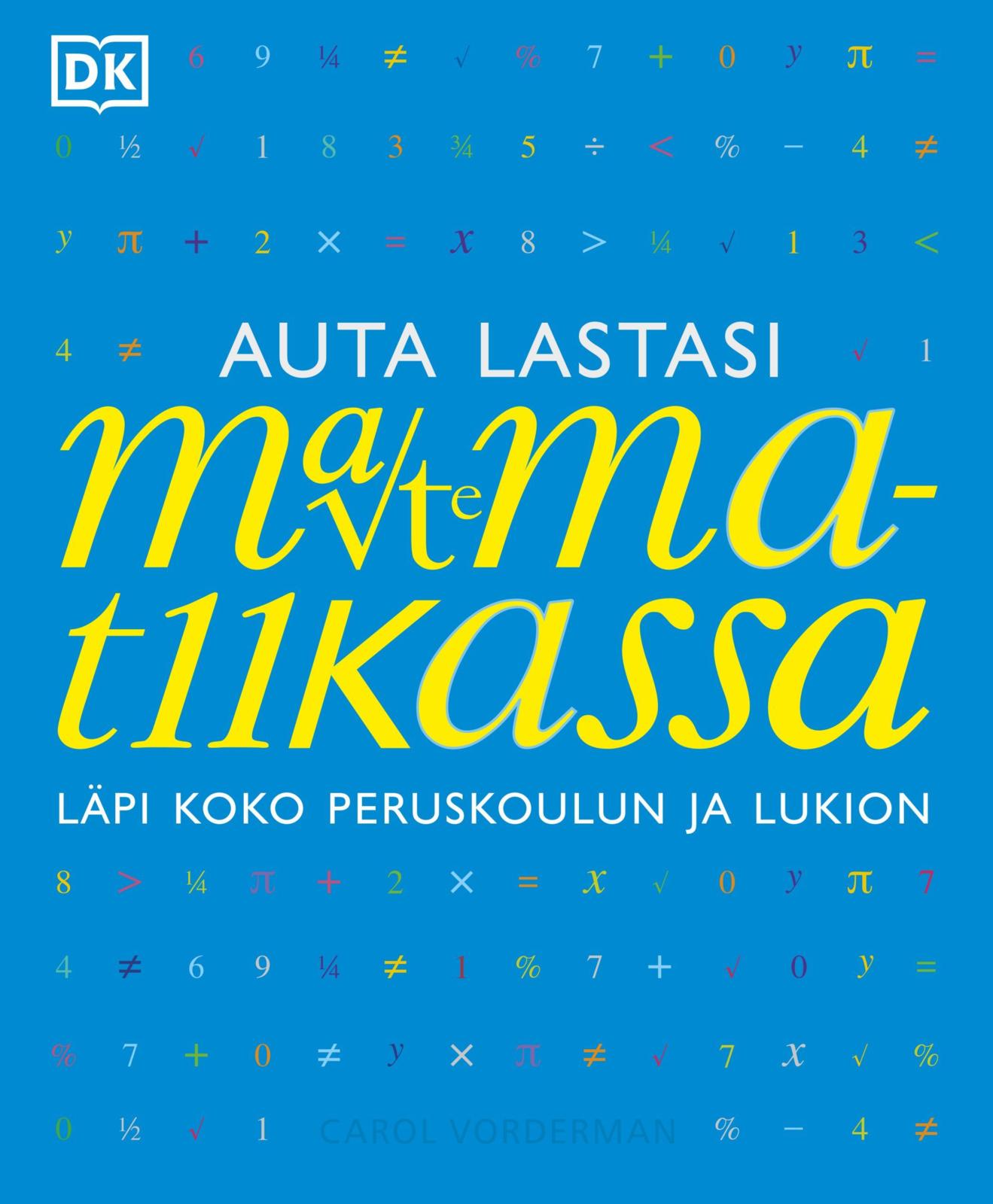 Auta lastasi matematiikassa - Läpi koko peruskoulun ja lukion