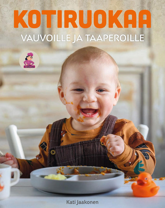 Etukansi. Kati Jaakonen. Kotiruokaa vauvoille ja taaperoille.