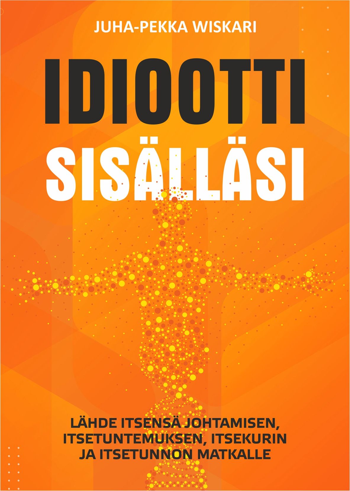 Idiootti sisälläsi